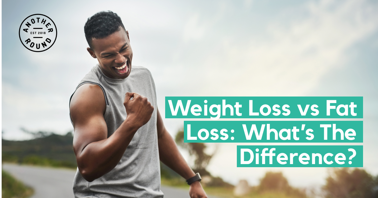 Weight Loss Versus Fat Loss What’s The Difference?